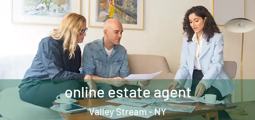 online estate agent Valley Stream - NY