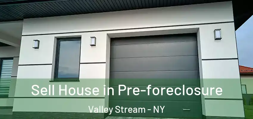 Sell House in Pre-foreclosure Valley Stream - NY