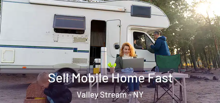 Sell Mobile Home Fast Valley Stream - NY