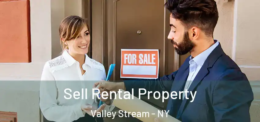 Sell Rental Property Valley Stream - NY